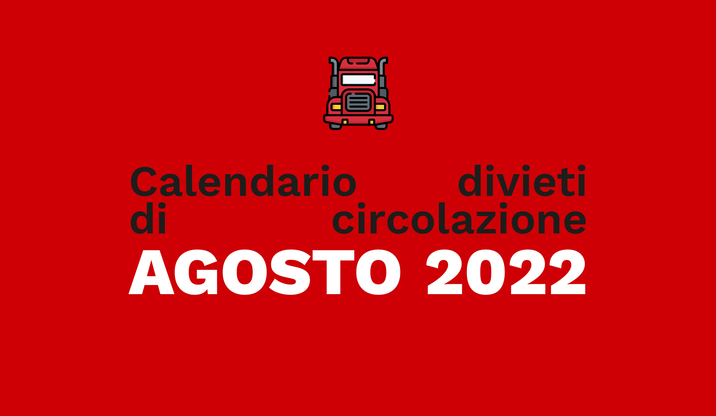 Calendario estivo dei mezzi pesanti 2022: tutte le date dei divieti di agosto