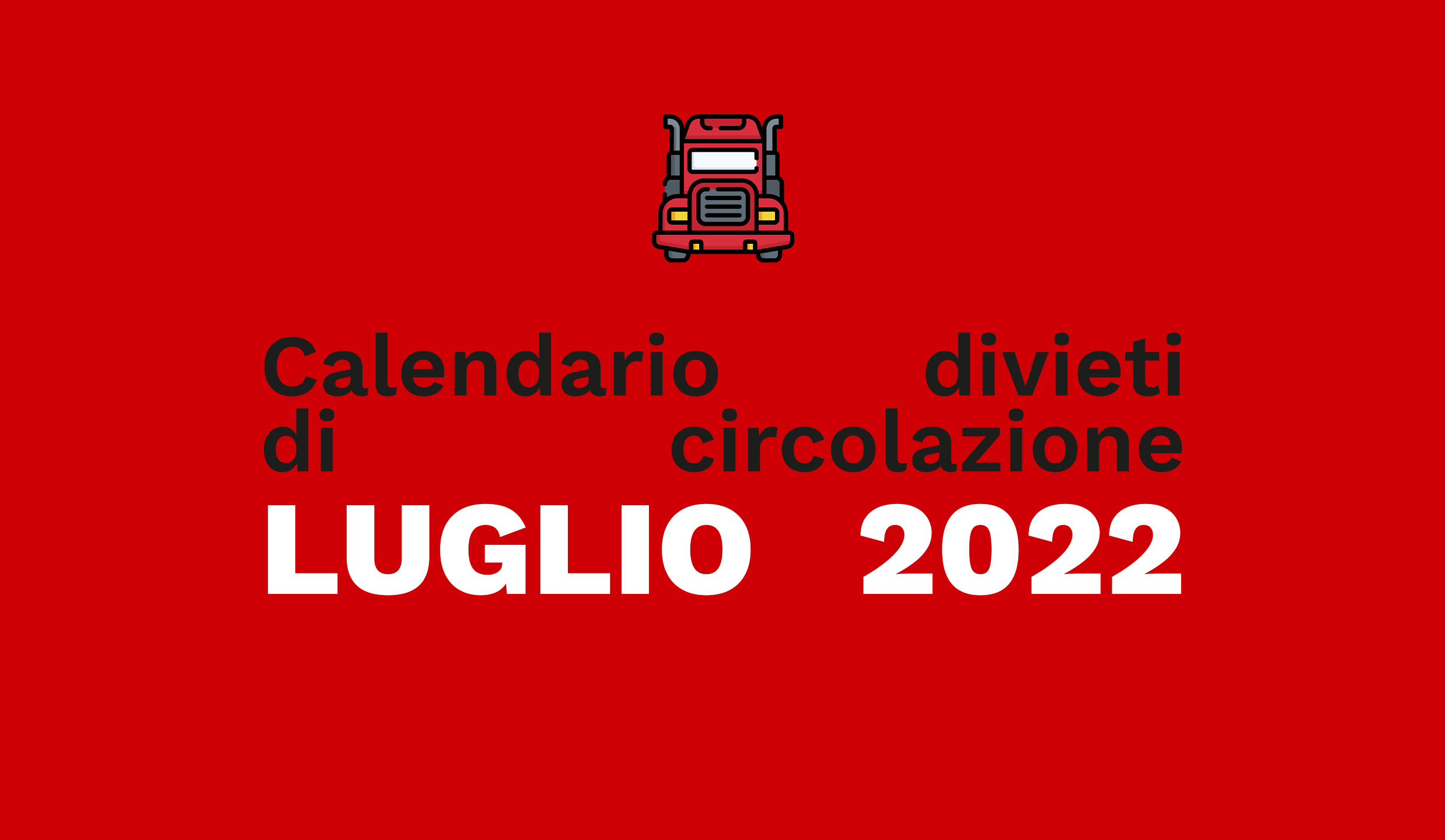 calendario divieti mezzi pesanti luglio 2022