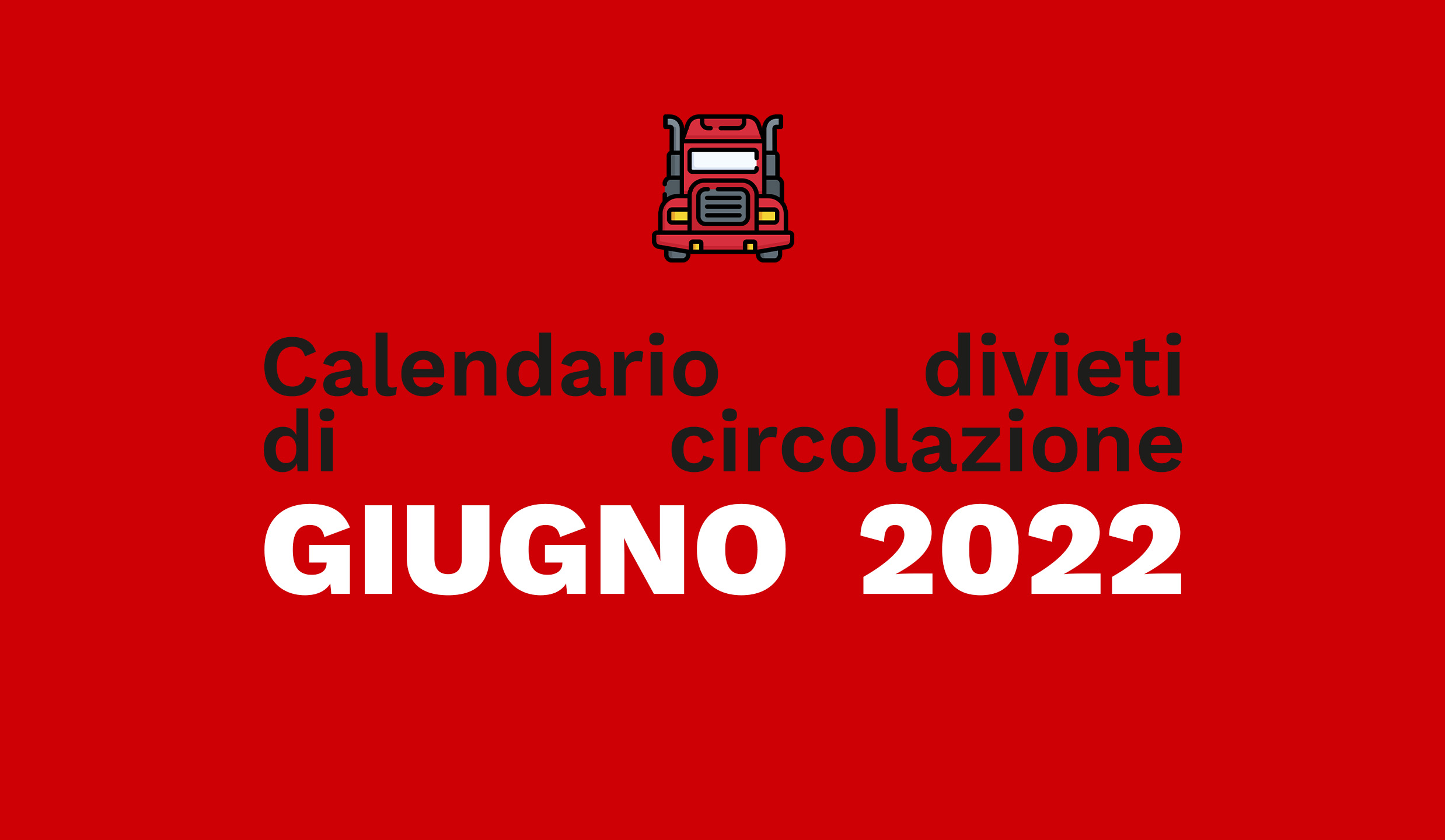 Calendario estivo dei mezzi pesanti 2022: tutte le date dei blocchi di giugno