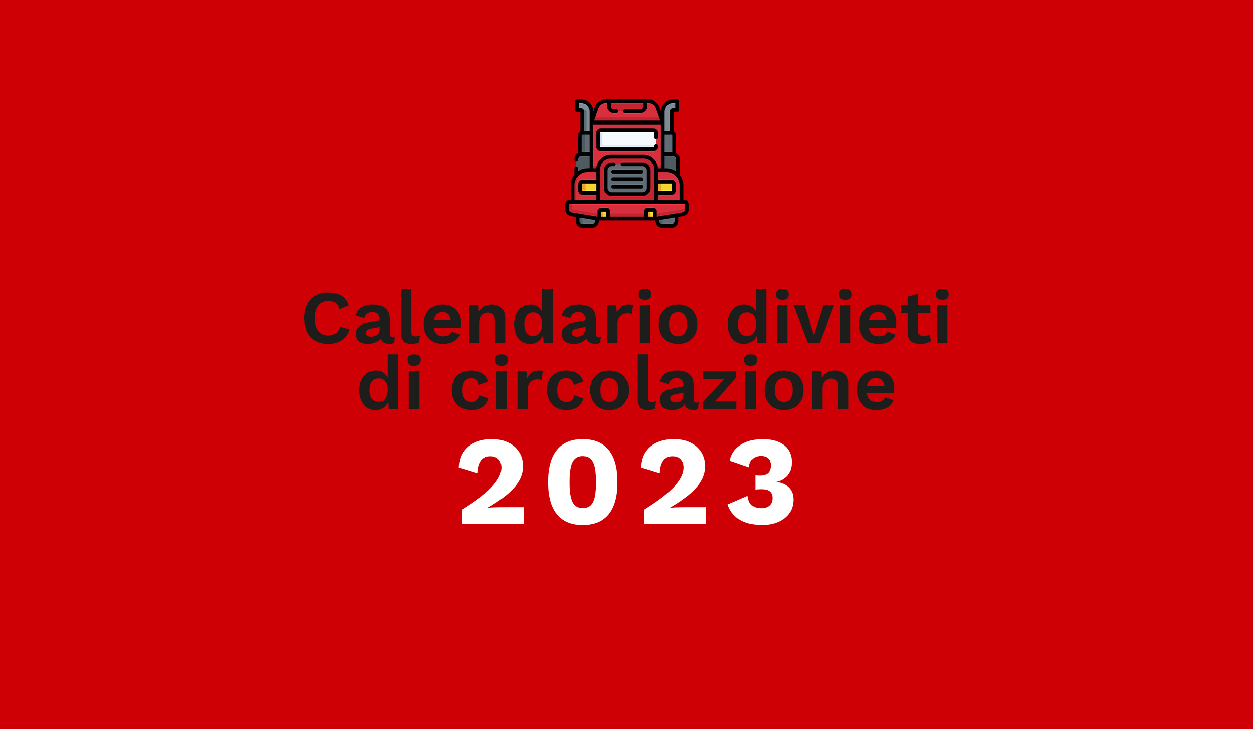 Calendario mezzi pesanti 2023: ecco tutti i divieti